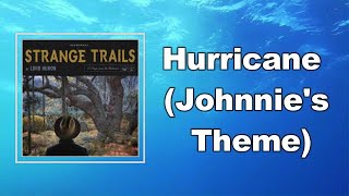 Lord Huron - Hurricane Johnnie&#39;s Theme (Lyrics)