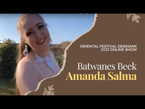 Amanda // Batwanes Beek by Warda // Oriental Festival Denmark online show 2021