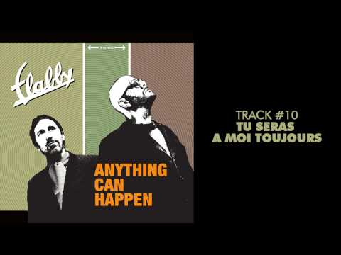 Flabby - Tu Seras A Moi Toujours - ANYTHING CAN HAPPEN #10
