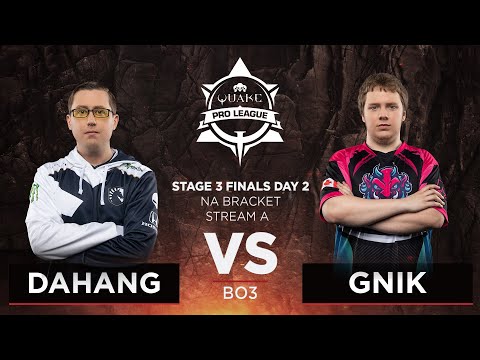 Dahang vs Gnik - Quake Pro League - Stage 3 Finals Day 2 - NA bracket, Stream A