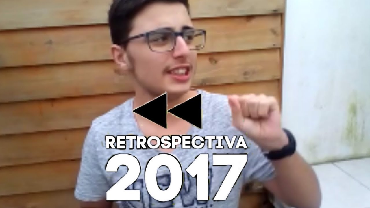 RETROSPECTIVA 2017 | O PORQUE 2017 FOI O MELHOR ANO DA MINHA VIDA !