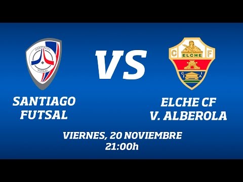 Santiago Futsal - Elche CF V. Alberola