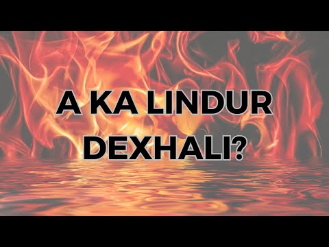 A ka lindur Dexhali ?