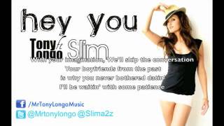 Tony Longo - Hey You ft. Slim (Official/With Lyrics)