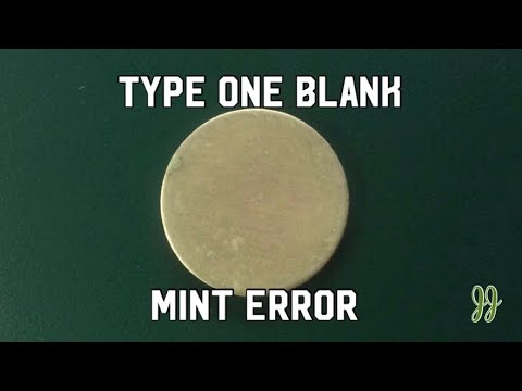The Type One Planchet or the Type One Blank Mint Error