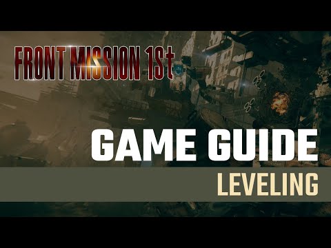 FRONT MISSION 1st: Remake || Player's Guide #2 - Leveling