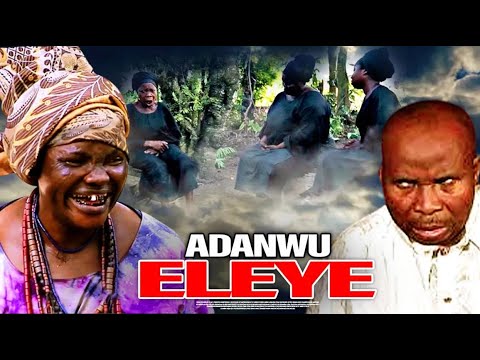 ADANWO ELEYE - A Nigerian Yoruba Movie Starring great yoruba actors