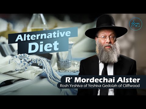 Alternative Diet | Rabbi Mordechai Alster
