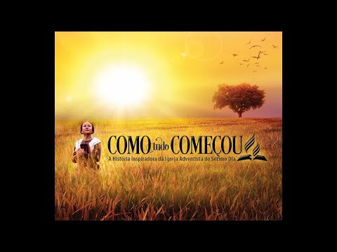 Como Tudo Começou -   Filme Oficial da História da Igreja Adventista do Sétimo Dia