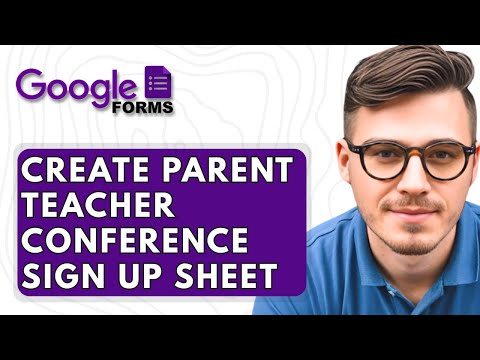 How To Create A Parent Teacher Conference Sign Up Sheet In Google Forms [2025 Guide]