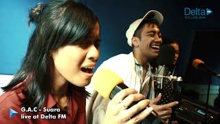 GAC (Gamaliél Audrey Cantika) - Suara (live at Delta FM)