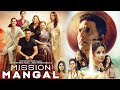 Mission Mangal Full Movie HD Akshay Kumar Vidya Balan Sonakshi Sinha Nithya Menen Facts Review