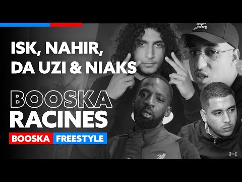 ISK, Nahir, Da Uzi & Niaks | Freestyle Booska Racines
