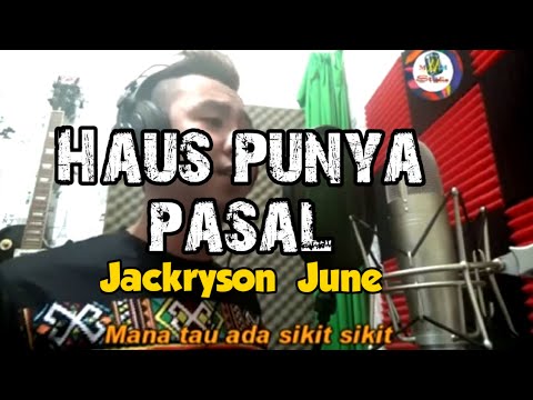 HAUS PUNYA PASAL by Jackrysone June(SABAHAN SONG)