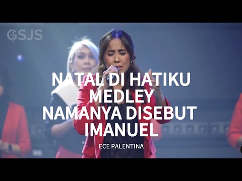 Natal Di Hatiku Medley NamaNya Disebut Imanuel Cover Version - Ece Palentina || Gsjs Worship