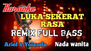Download lagu Luka sekerat rasa Remix karaoke nada wanita mp3