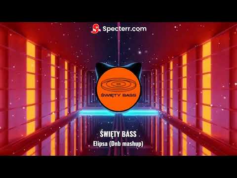 ŚWIĘTY BASS feat. Ananas - ELIPSA (Dnb Mashup)