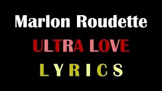 Marlon Roudette - Ultra Love (Lyrics)