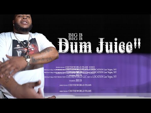 BIG B -  "DUM DUM JUICE" (Dir By CeeTheWorld FILMS)