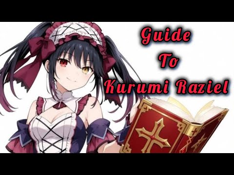 Guide To Kurumi Raziel | Date A Live Spirit Pledge CN 