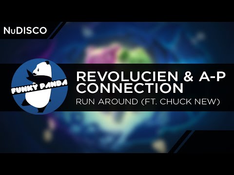 NuDISCO || Revolucien & A-P Connection - Run Around (feat. Chuck New)