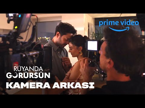 Rüyanda Görürsün Kamera Arkası | Prime Video Türkiye