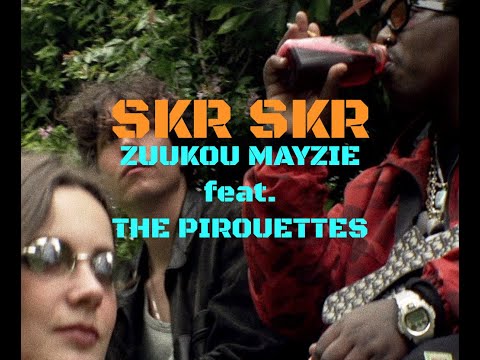 Zuukou Mayzie - Skr Skr Feat The Pirouettes