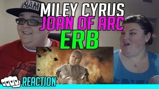 MILEY CYRUS v JOAN OF ARC ERB REACTION!!🔥