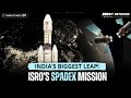 Kya Bharat Banega Space Superpower ISRO S SpaDex Mission
