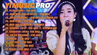 Download lagu PECAH SERIBU - YENI INKA | Yi MUSIC PRODUCTION X DEHAN AUDIO FULL ALBUM HQ AUDIO mp3