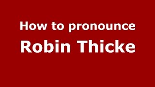 How to pronounce Robin Thicke