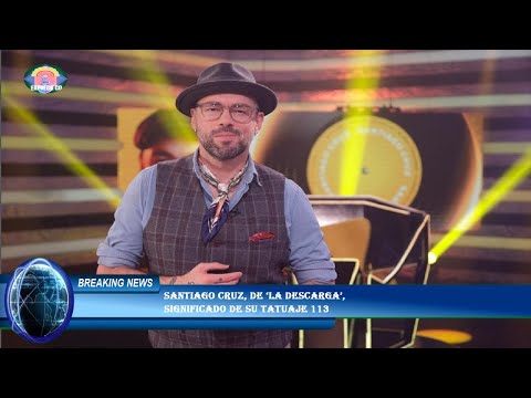 Santiago Cruz, de ‘La descarga’,  significado de su tatuaje 113