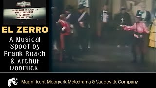 El Zero - The Musical (Magnificent Moorpark Melodrama & Vaudeville Co.)