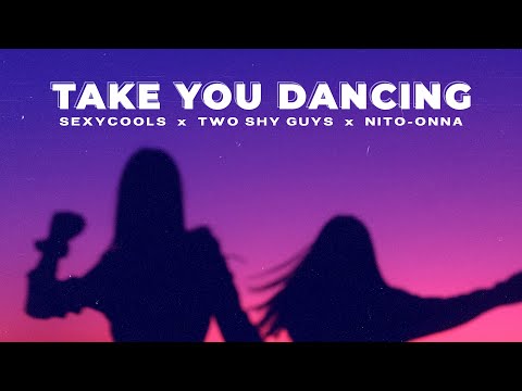 Sexycools, Two Shy Guys & Nito-Onna - Take You Dancing