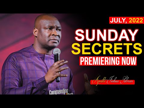SUNDAY SECRETS 10TH JULY 2022 - APOSTLE JOSHUA SELMAN | Morning Service