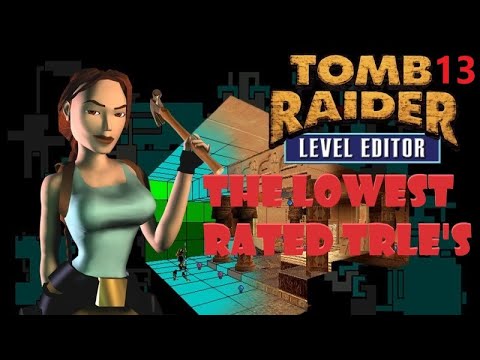 The Lowest Rated Tomb Raider Level Editor Levels (TRLE's) - Entry 13