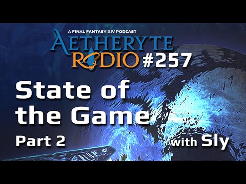 FFXIV Podcast Aetheryte Radio 257: State of the Game (Part 2)