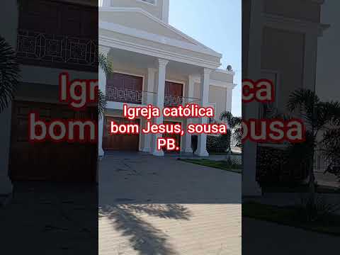 igreja católica bom Jesus Sousa PB