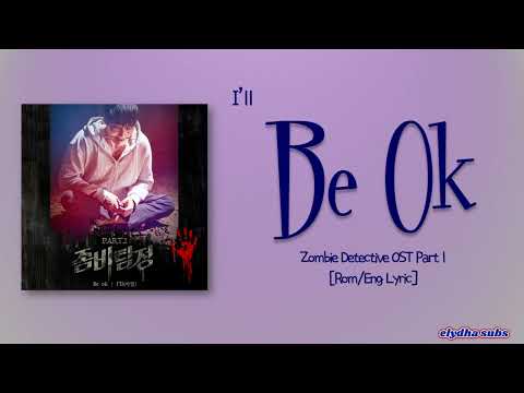 I’ll (아일) – Be Ok [Zombie Detective OST Part 1] [Color_Coded_Rom|Eng Lyrics]