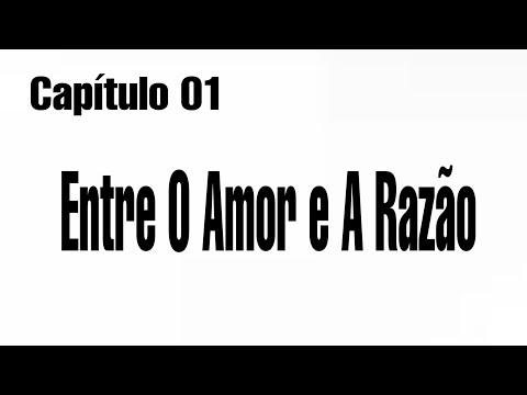 Entre o Amor e a Razão - Capítulo 01 - (11/01/2020) | Completo