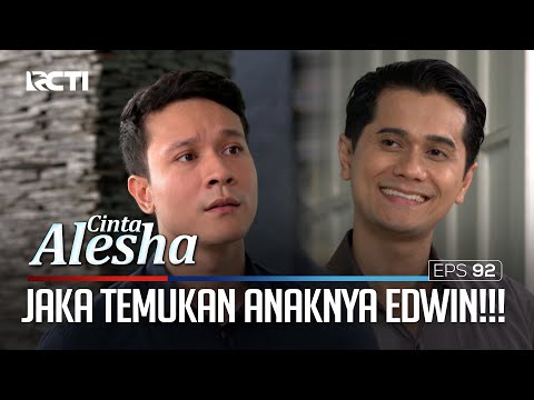 Jaka Temukan Anaknya Edwin!!! – Cinta Alesha | Eps. 92 (1/5)