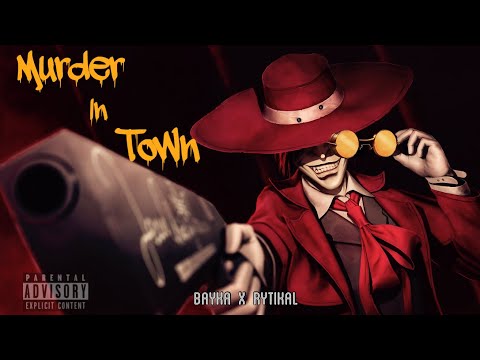 Bayka x Rytikal - Murder in Town [AMV]