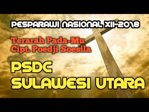 TERARAH PADAMU - Poedji Soesila | dinyanyikan oleh PSDC SULAWESI UTARA | Pesparawi Nasional XII 2018