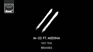 M 22 ft. Medina - First Time (Endor Radio Edit)
