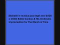 Eddie Condon & His Orchestra -Improvisation for The March of Time
