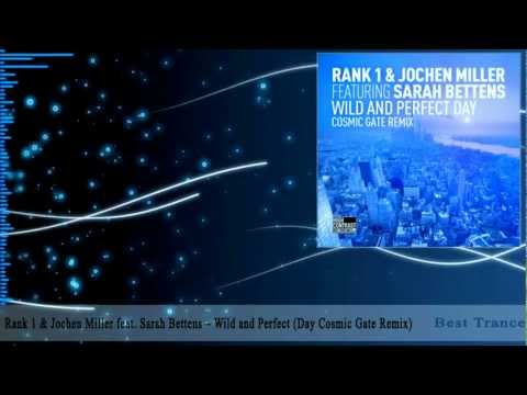 Rank 1 & Jochen Miller feat. Sarah Bettens - Wild and Perfect Day (Cosmic Gate Remix)