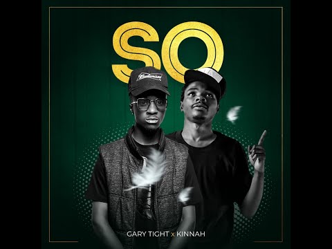 Gary Tight X Kinnah - SO (Official Video)