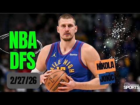 NBA DFS Friday 2-27-26: DraftKings & FanDuel Picks, Top Values & Strategy for Today’s Slate