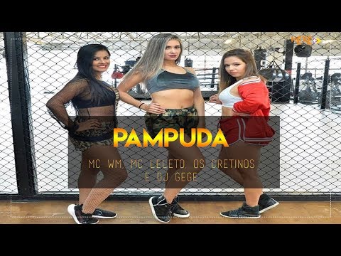Pampuda - MC WM, MC Leléto, Os Cretinos e DJ Gege - Coreografia - Mexe +  Funk 2018
