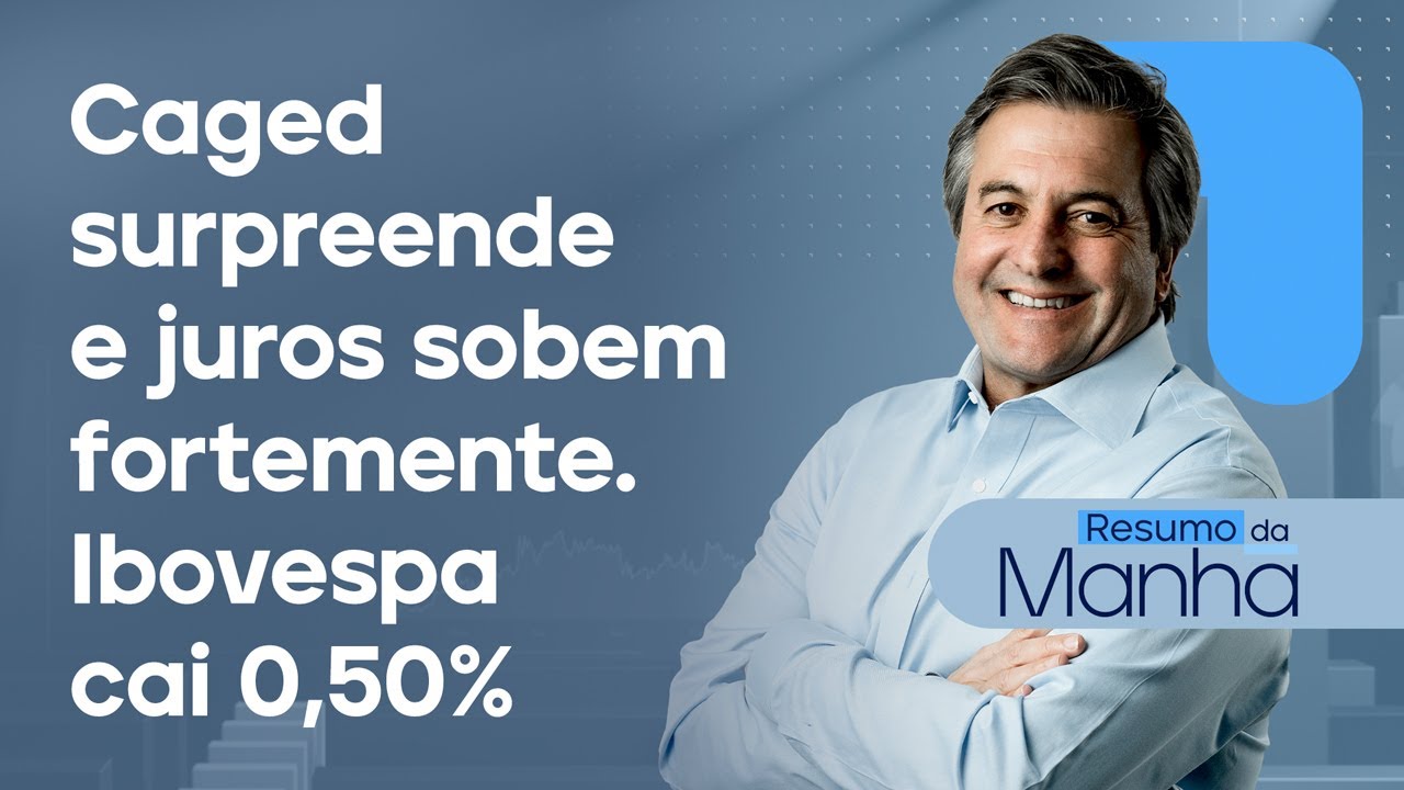🔴 26/02/25 Caged surpreende e juros sobem fortemente | Ibovespa cai 0,50% | Resumo da Manhã